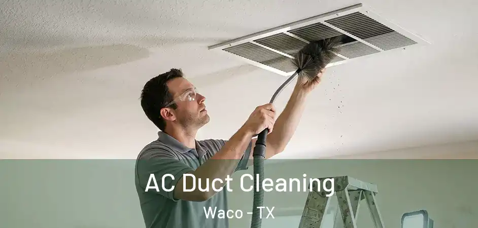  AC Duct Cleaning Waco - TX