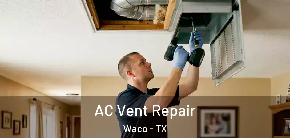  AC Vent Repair Waco - TX