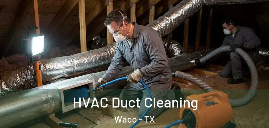 HVAC Duct Cleaning Waco - TX