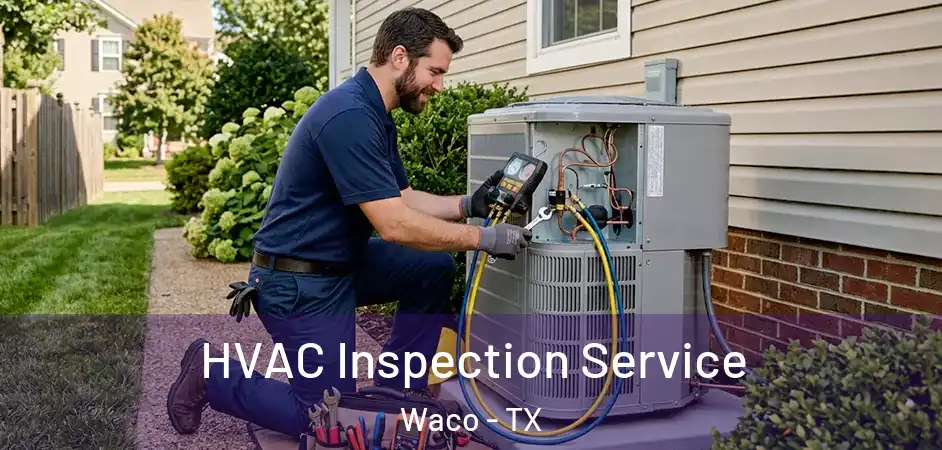  HVAC Inspection Service Waco - TX