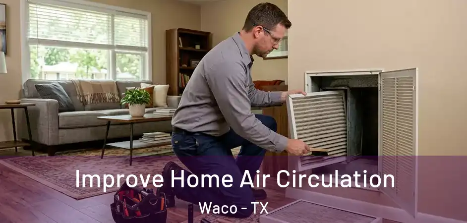 Improve Home Air Circulation Waco - TX