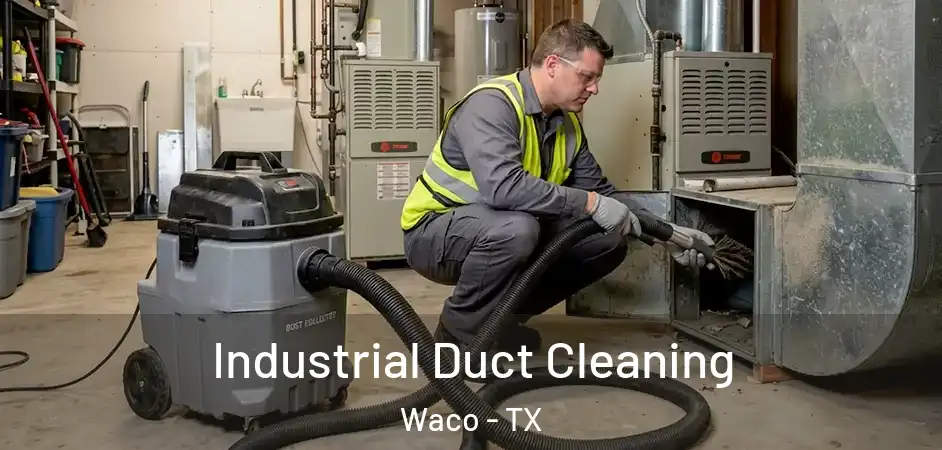  Industrial Duct Cleaning Waco - TX