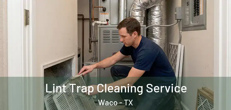  Lint Trap Cleaning Service Waco - TX